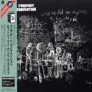 FAIRPORT CONVENTION - WHAT WE DID ON OUR HOLIDAYS (JAPANESE)