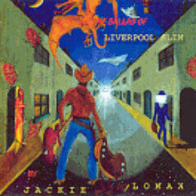 LOMAX, JACKIE - BALLAD OF LIVERPOOL SLIM