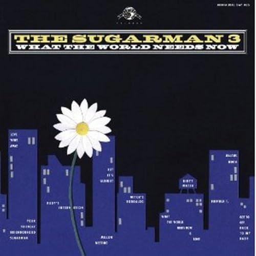 SUGARMAN 3 - WHAT THE WORLD NEEDS NOW (VINYL)