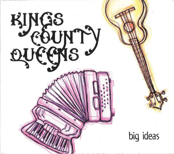 KINGS COUNTY QUEENS - BIG IDEAS