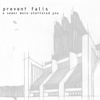 PREVENT FALLS - NEWER MORE SHATTERED YOU