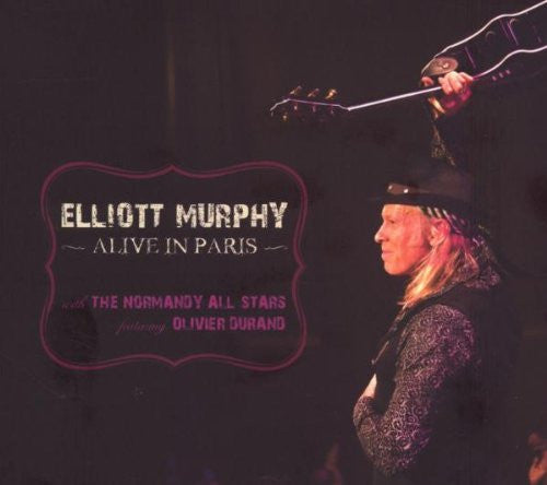 MURPHY, ELLIOTT - ALIVE IN PARIS