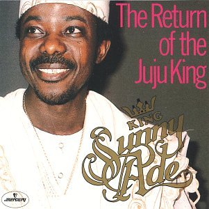 ADE, KING SUNNY - RETURN OF THE JUJU KING-AFRICAN