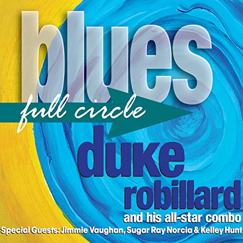 ROBILLARD, DUKE - BLUES FULL CIRCLE