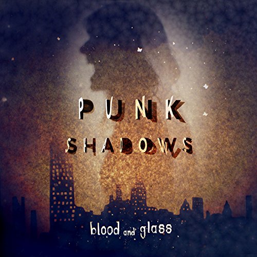 BLOOD & GLASS - PUNK SHADOWS (VINYL)