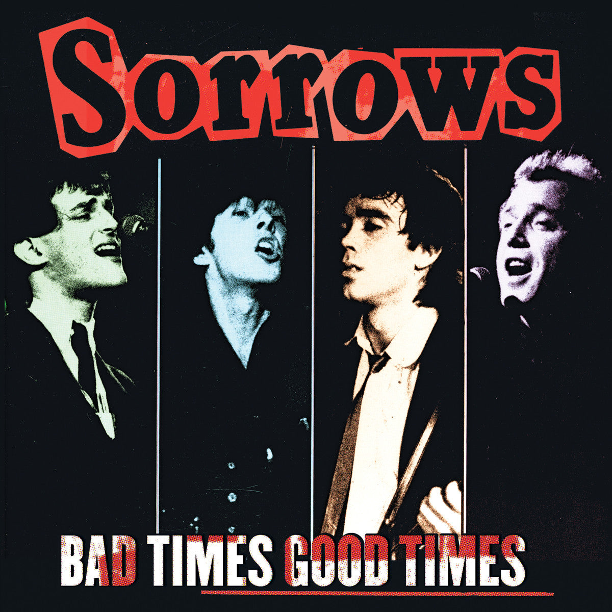 SORROWS - BAD TIMES GOOD TIMES