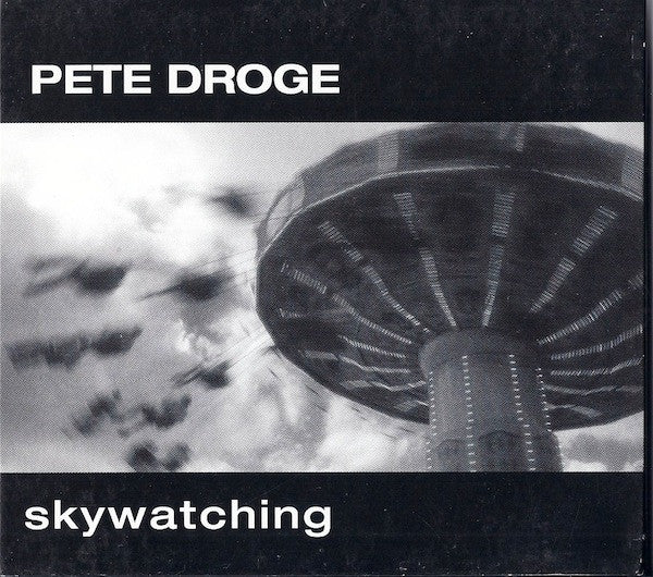 DROGE, PETE - SKYWATCHING