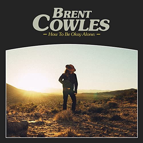 BRENT COWLES - HOW TO BE OKAY ALONE (CD)