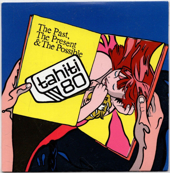 TAHITI 80 - PAST, THE PRESENT & THE POSSIBLE...
