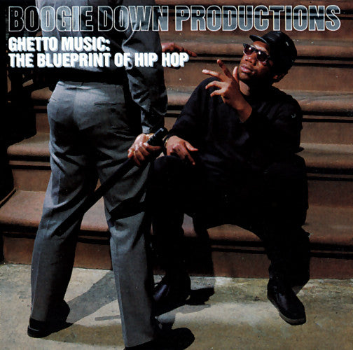 BOOGIE DOWN PRODUCTIONS - GHETTO MUSIC