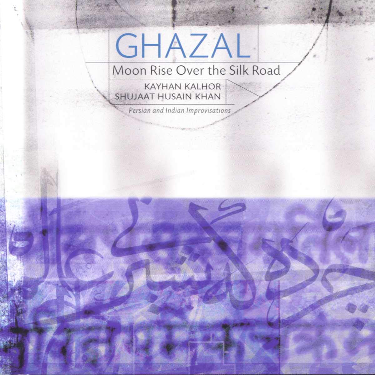 GHAZAL - MOON RISE OVER THE SILK ROAD