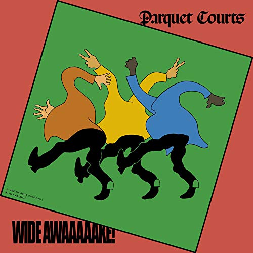 PARQUET COURTS - WIDE AWAKE!