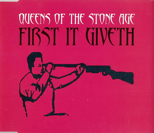 QUEENS OF THE STONE AGE - FIRST IT GIVETH (UK CD#2)