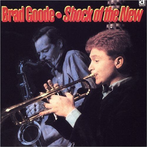 GOODE, BRAD - SHOCK OF THE NEW