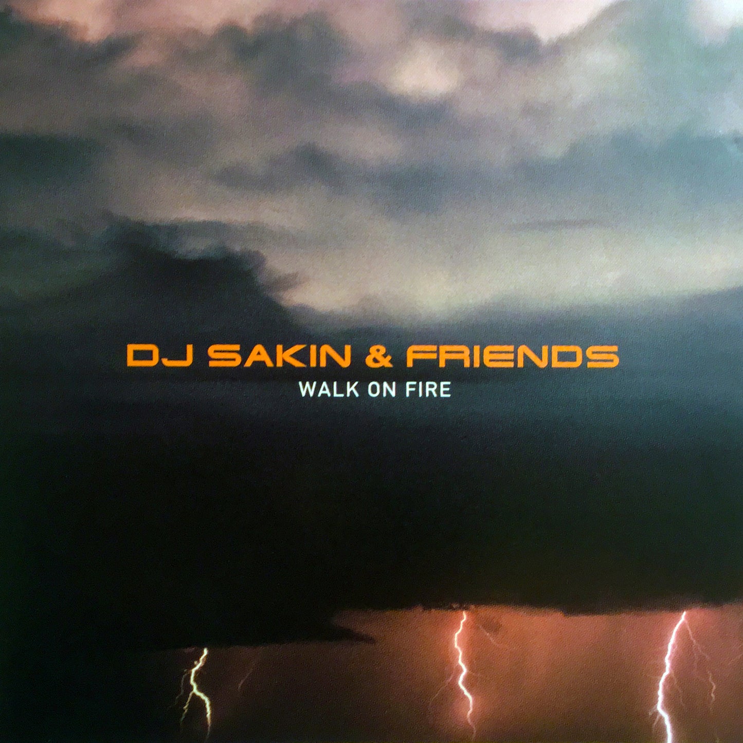 DJ SAKIN & FRIENDS - WALK ON FIRE