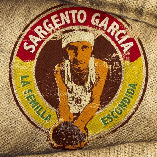 GARCIA, SERGENT - LA SEMILIA ESCONDIDA