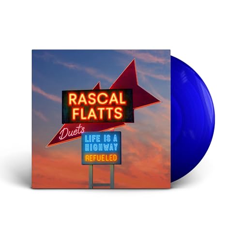 RASCAL FLATTS - LIFE IS A HIGHWAY: REFUELED DUETS (VINYL)
