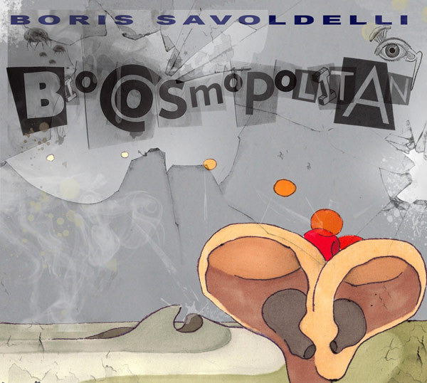 SAVOLDELLI, BORIS - BIOCOSMOPOLITAN