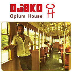 DJAKO - OPIUM HOUSE