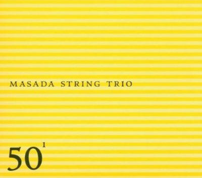 MASADA STRING TRIO - 50TH BIRTHDAY CELEBRATION