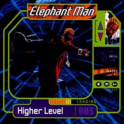 ELEPHANT MAN - HIGHER LEVEL