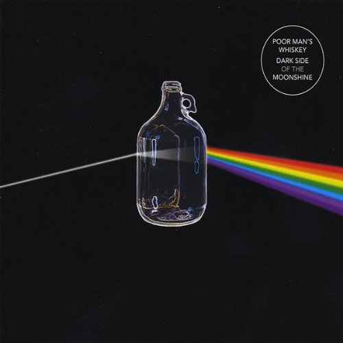 POOR MAN'S WHISKEY - DARK SIDE OF THE MOONSHINE