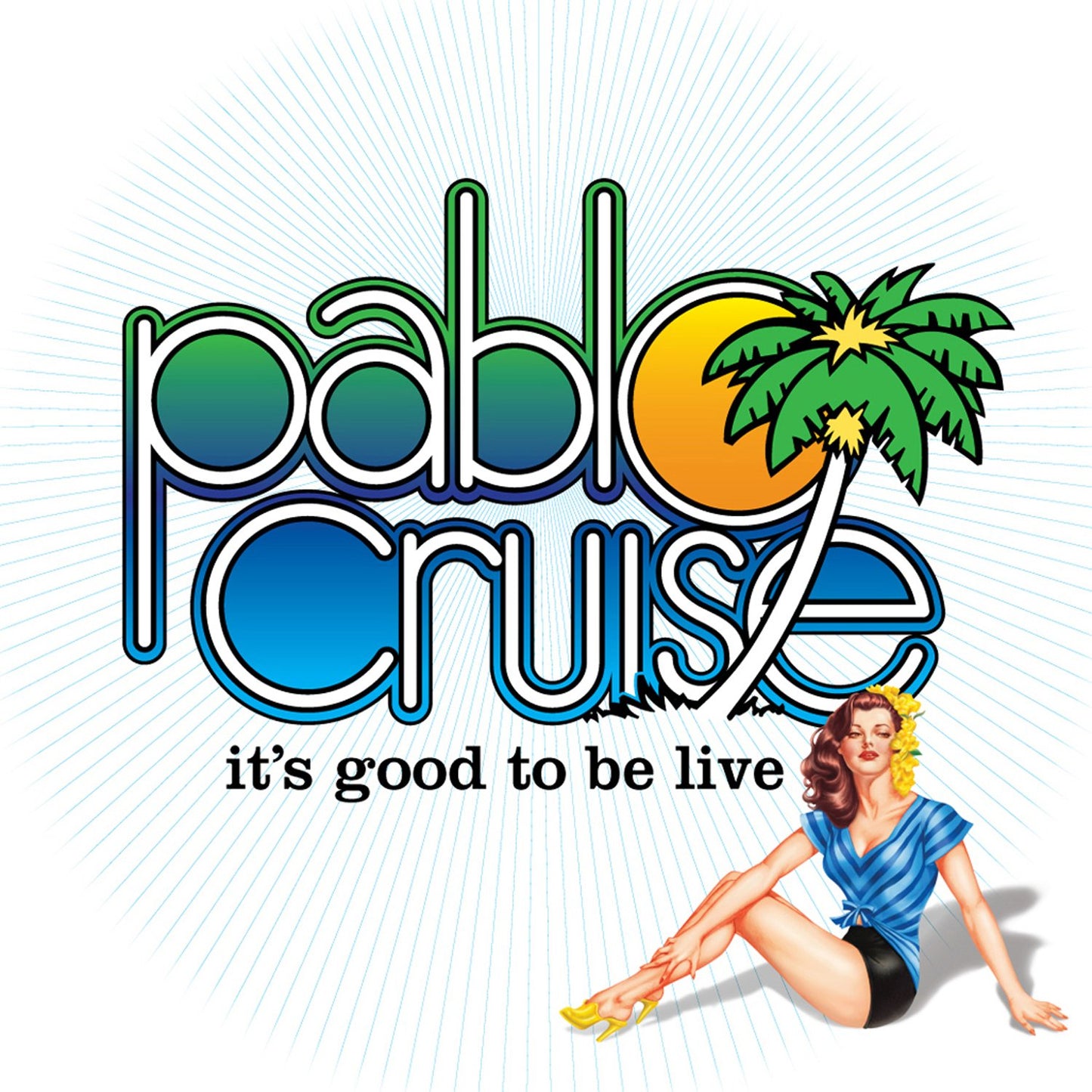 PABLO CRUISE - IT'S GOOD TO BE LIVE