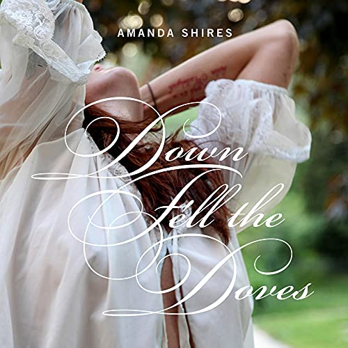 SHIRES, AMANDA - DOWN FELL THE DOVES (VINYL)