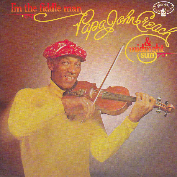 CREACH, PAPA JOHN - I'M THE FIDDLE MAN