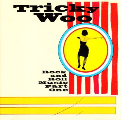TRICKY WOO - ROCK & ROLL MUSIC PART ONE