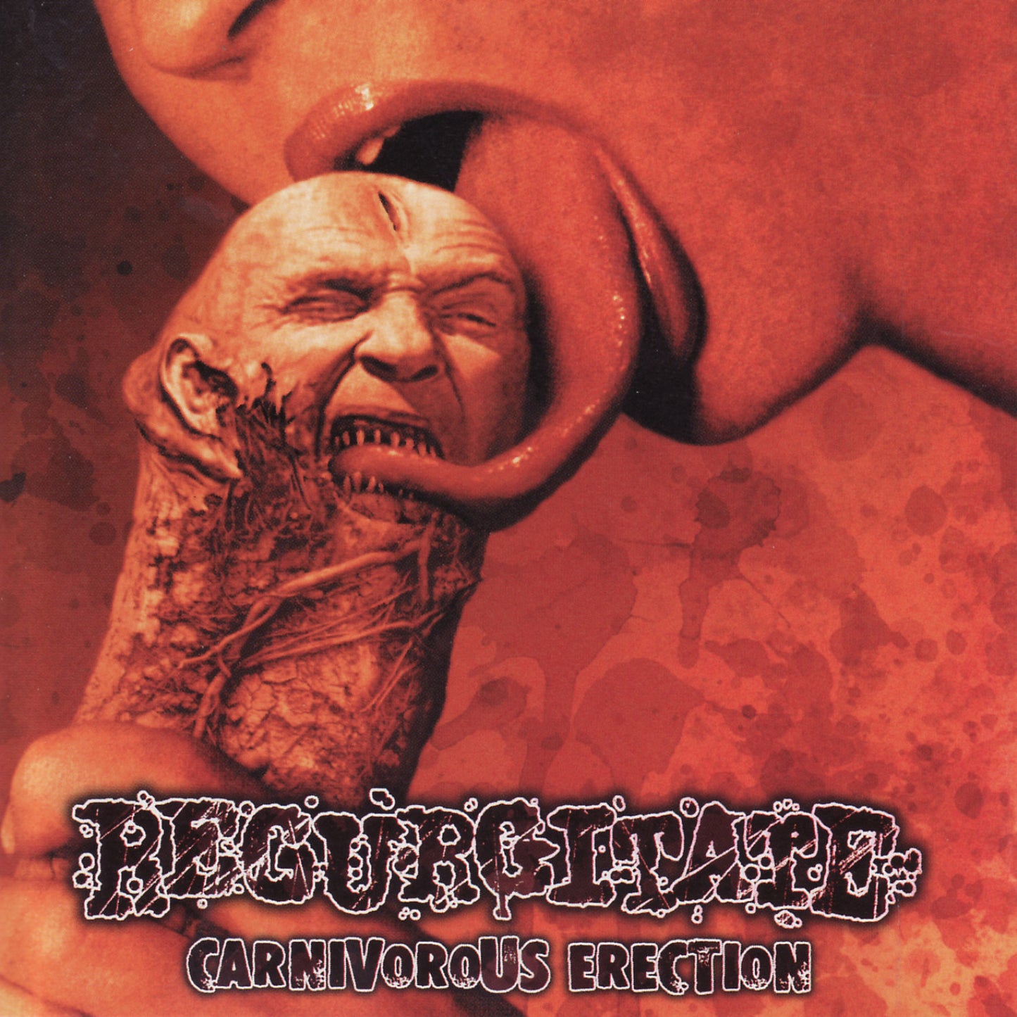 REGURGITATE - CARNIVOROUS ERECTION