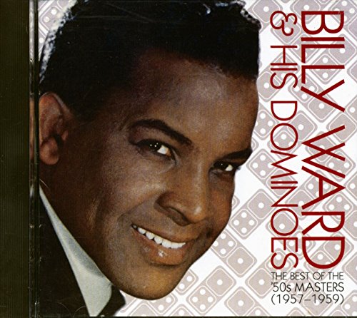 WARD, BILLY & HIS DOMINOES - BEST OF THE 50'S MASTERS (1957-1959)