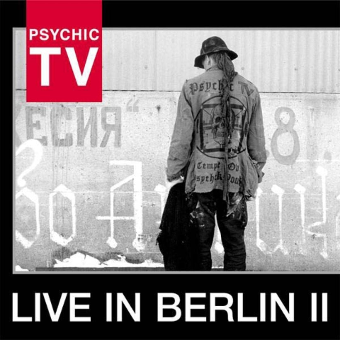 PSYCHIC TV - LIVE IN BERLIN II