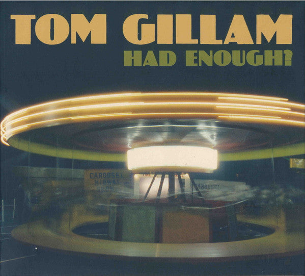 GILLAM, TOM - HAD ENOUGH?