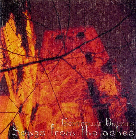 CONTROLLED BLEEDING - SONGS FROM THE ASHES