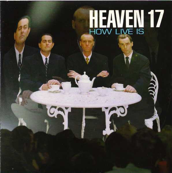HEAVEN 17 - HOW LIVE IS