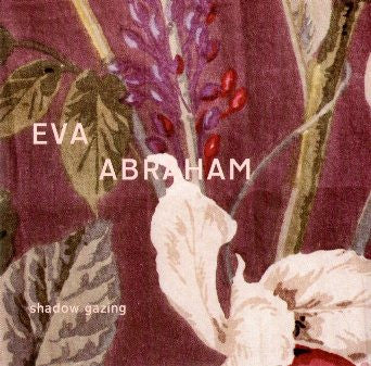 ABRAHAM, EVA - SHADOW GAZING