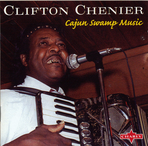 CHENIER, CLIFTON - CAJUN SWAMP MUSIC