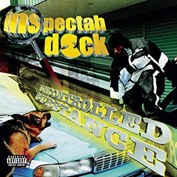INSPECTAH DECK - UNCONTROLLED SUBSTANCE