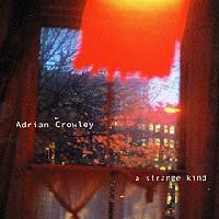 CROWLEY, ADRIAN - A STRANGE KIND