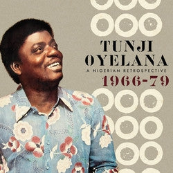 OYELANA, TUNJI - A NIGERIAN RETROSPECTIVE 1966-1979