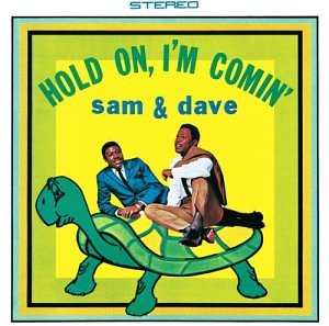 SAM & DAVE - HOLD ON I'M COMING (ATLANTIC)