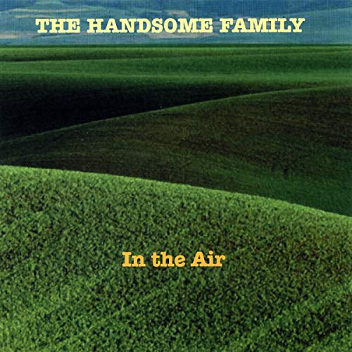 HANDSOME FAMILY - IN THE AIR
