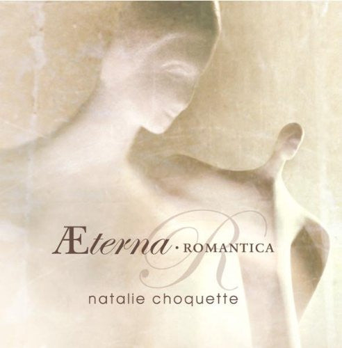CHOQUETTE, NATALIE - AETERNA ROMANTICA