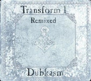 DUBKASM - TRANSFORM I REMIXED