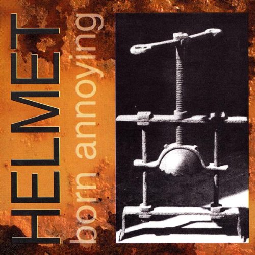 HELMET - BORN ANNOYING