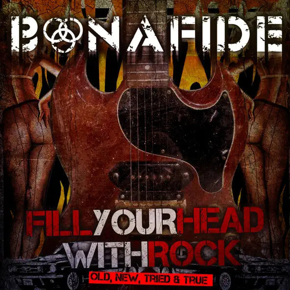 BONAFIDE - FILL YOUR HEAD WITH ROCK
