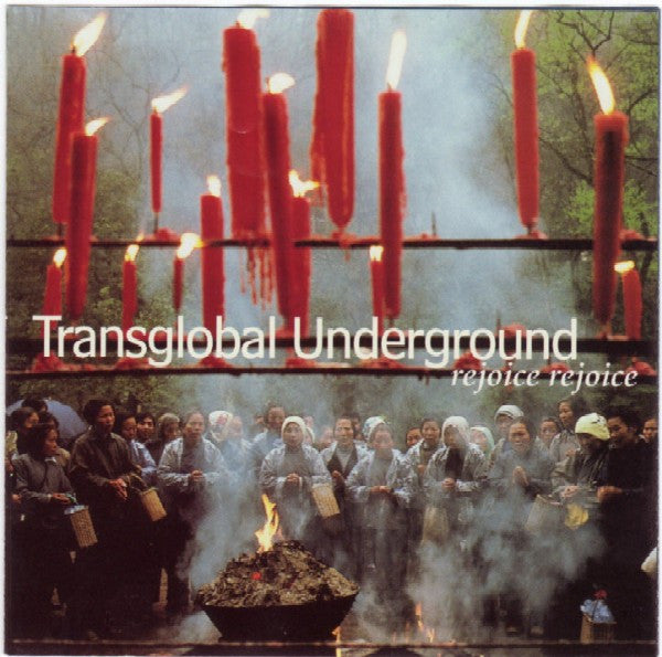 TRANSGLOBAL UNDERGROUND - REJOICE REJOICE