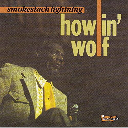 HOWLIN' WOLF - SMOKESTACK LIGHTNING