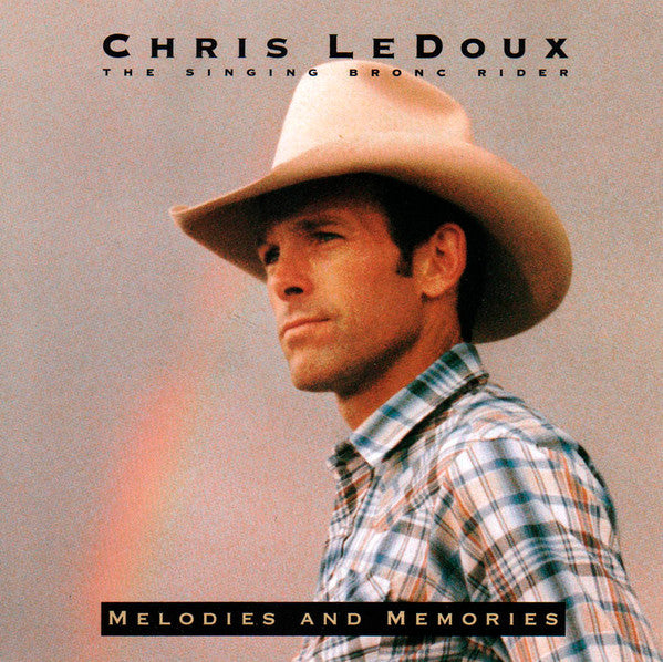 LEDOUX, CHRIS - MELODIES & MEMORIES